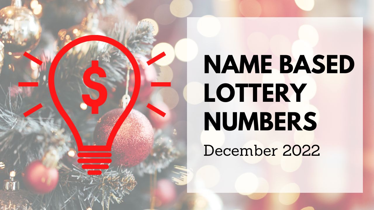 Name Based Lucky Lottery Numbers For December 2022