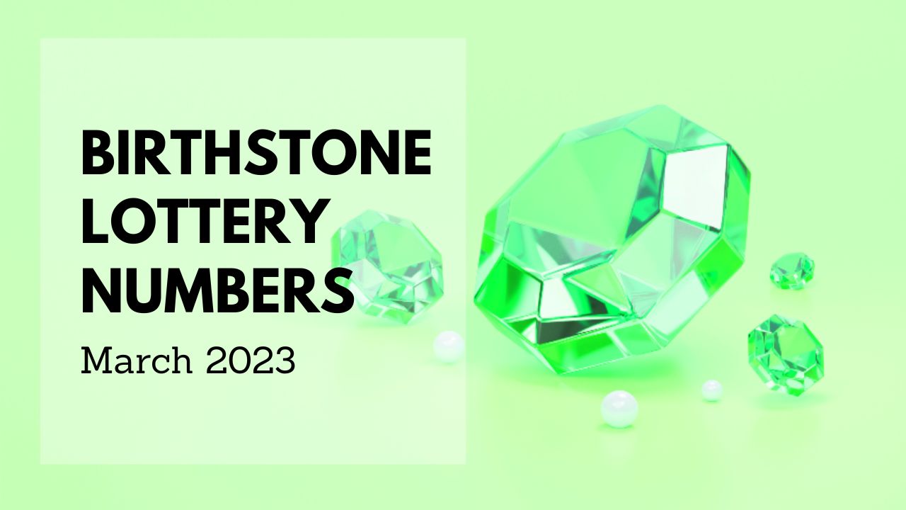 Birthstone Lottery Numbers For March 2023