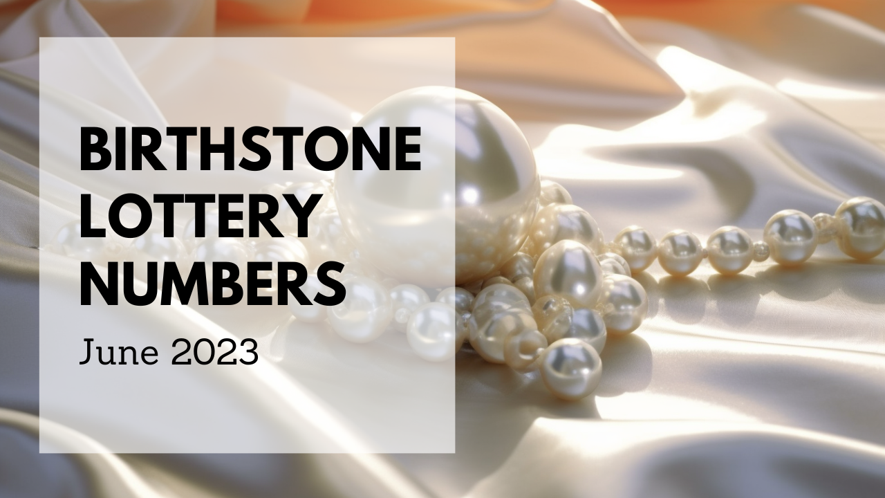 Birthstone Lottery Numbers For June 2023