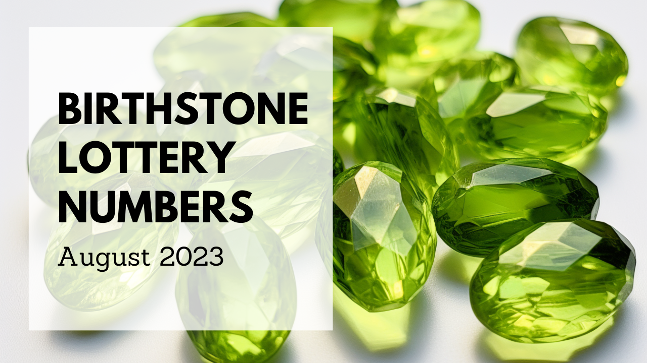 Birthstone Lottery Numbers For August 2023